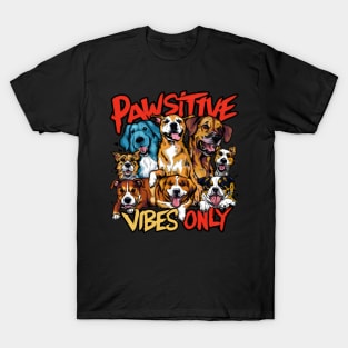 Pawsitive Vibes Only Cute Dogs T-Shirt